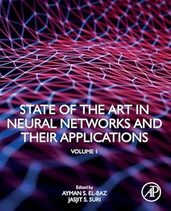 state of the art in neural networks and their applications volume 1 1st edition ayman s el baz ,jasjit s suri
