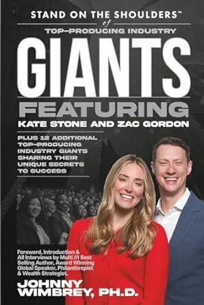 Stand On The Shoulders Of Top Producing Industry Giants Featuring Kate Stone And Zac Gordon