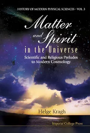 matter and spirit in the universe scientific and religious preludes to modern cosmology 1st edition professor