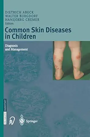 common skin diseases in children diagnosis and management 1st edition dietrich abeck ,walter burgdorf