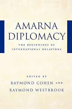 amarna diplomacy the beginnings of international relations 1st edition raymond cohen ,raymond westbrook