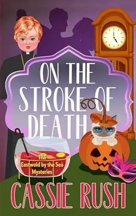 on the stroke of death a british cozy mystery 1st edition cassie rush 1913948005, 978-1913948009