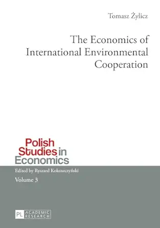 the economics of international environmental cooperation 1st edition tomasz zylicz 363165233x, 978-3631652336