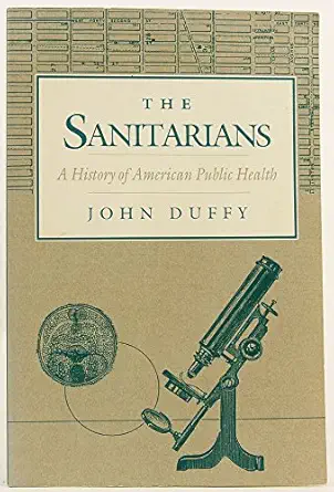 the sanitarians a history of american public health 1st edition john duffy 0252062760, 978-0252062766
