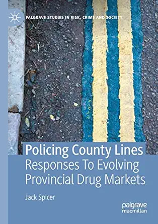 Policing County Lines Responses To Evolving Provincial Drug Markets