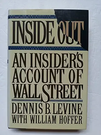 inside out an insiders account of wall street 1st edition dennis b levine ,william hoffer 039913655x,