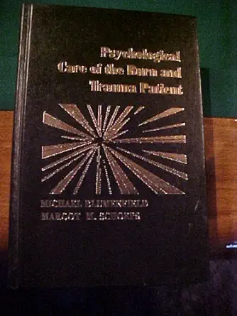 psychological care of the burn and trauma patient 1st edition michael blumenfield ,margot m schoeps