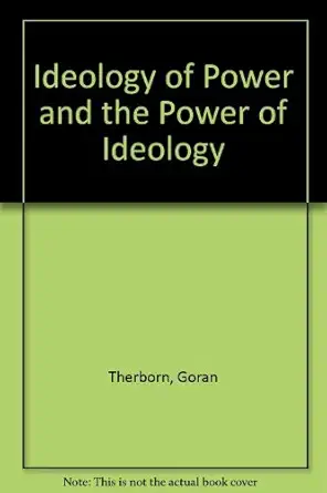 Ideology Of Power And The Power Of Ideology
