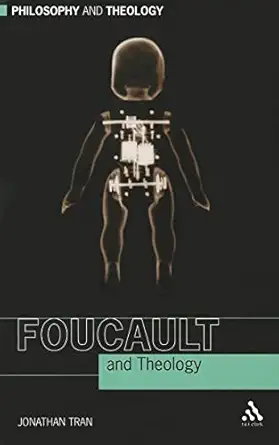 foucault and theology 1st edition jonathan tran 0567033430, 978-0567033437