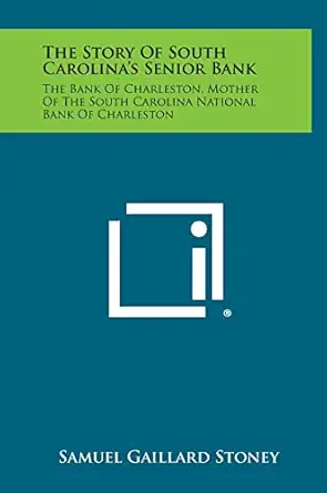 the story of south carolinas senior bank the bank of charleston mother of the south carolina national bank of