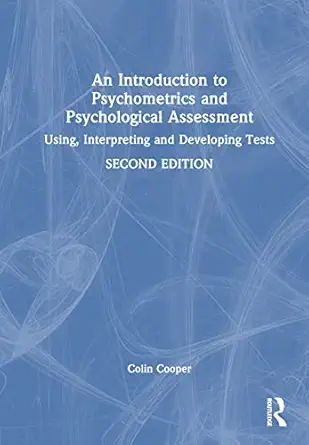 an introduction to psychometrics and psychological assessment using interpreting and developing tests 1st