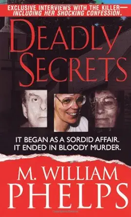 deadly secrets 1st edition m william phelps 078601931x, 978-0786019311