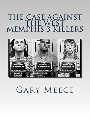 the case against the west memphis 3 killers condensed and revised from blood on black and where the monsters