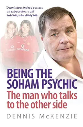 being the soham psychic the man who talks to the other side 1st edition dennis mckenzie 0755319036,