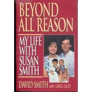 beyond all reason my life with susan smith 1st edition david smith ,carol calef 0821752200, 978-0821752203