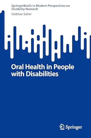 oral health in people with disabilities 1st edition vaibhav sahni 9819627788, 978-9819627783