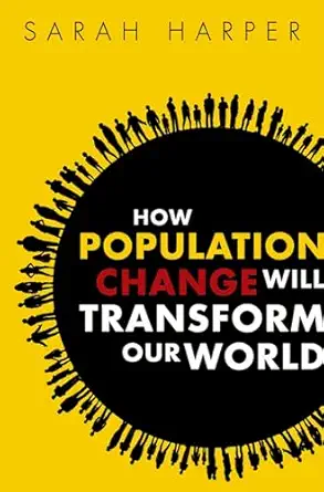 how population change will transform our world 1st edition sarah harper 019878399x, 978-0198783992