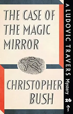 the case of the magic mirror 1st edition christopher bush 1912574179, 978-1912574179