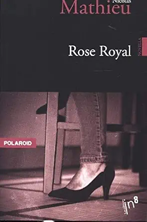 rose royal 1st edition nicolas mathieu 2362240983, 978-2362240980