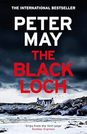 the black loch an explosive return to the hebrides and the internationally bestselling lewis trilogy 1st