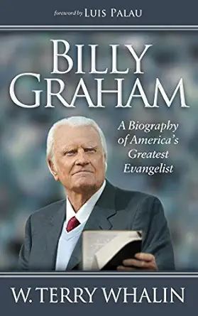Billy Graham A Biography Of Americas Greatest Evangelist