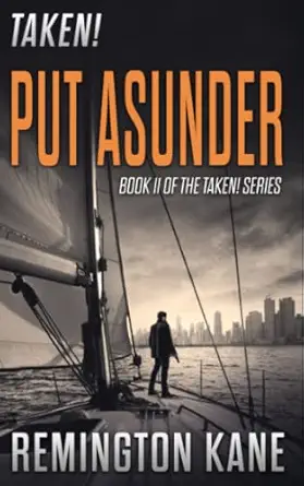 taken put asunder 1st edition remington kane 1075922119, 978-1075922114