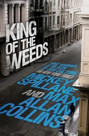 mike hammer king of the weeds a mike hammer novel 1st edition mickey spillane ,max allan collins 0857684671,