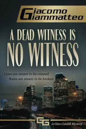 a dead witness is no witness 1st edition giacomo giammatteo 1949074625, 978-1949074628