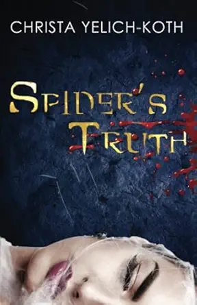 spiders truth 1st edition christa yelich koth 1733947507, 978-1733947503