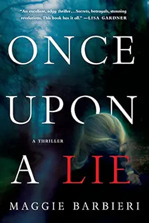 once upon a lie a thriller 1st edition maggie barbieri 1250055032, 978-1250055033