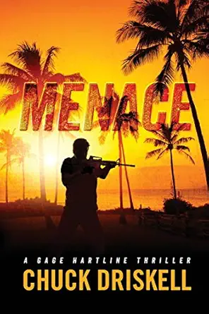menace a gage hartline thriller 1st edition chuck driskell 154039588x, 978-1540395887