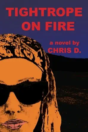 tightrope on fire 1st edition chris d 0615819834, 978-0615819839