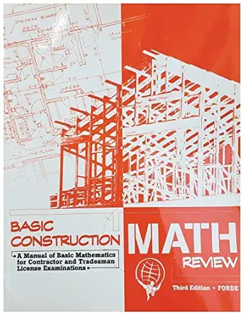 basic construction math review a manual of basic mathematics for contractor and tradesman license