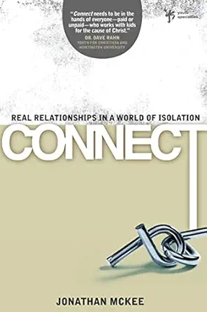 connect real relationships in a world of isolation 1st edition jonathan mckee 0310287774, 978-0310287773