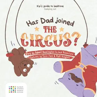 has dad joined the circus 1st edition robert boddington ,jack robertson ,prof harriet hiscock ,yoon park