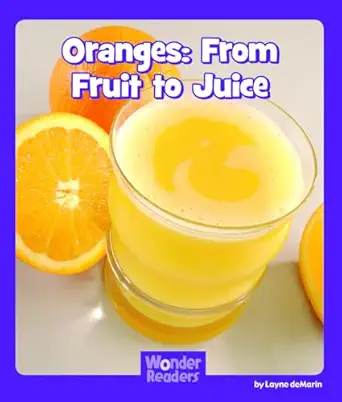 oranges from fruit to juice 1st edition layne demarin 1429679263, 978-1429679268