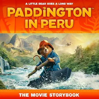 paddington in peru the movie storybook the official picture storybook of the third paddington movie perfect