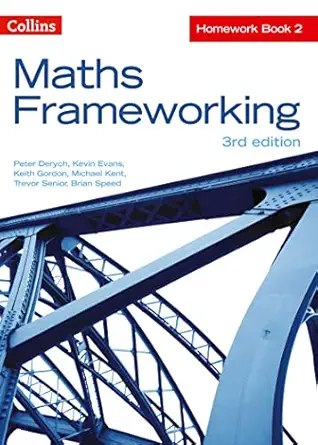 maths frameworking a homework book 2 1st edition kevin evans ,peter derych ,keith gordon ,michael kent