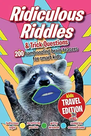 ridiculous riddles and trick questionsa kids   the best ever  boredom buster 200 bamboozling brain teasers