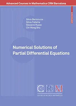 numerical solutions of partial differential equations 1st edition silvia bertoluzza ,silvia fallettagiovanni