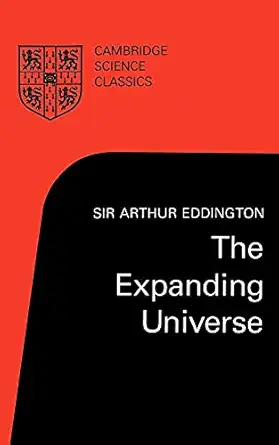 the expanding universe astronomys great debate 1900a 1931 1st edition arthur eddington 0521349761,