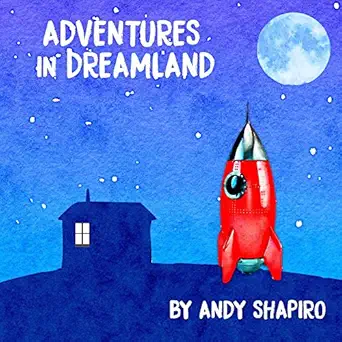 adventures in dreamland 1st edition andy shapiro 0692849971, 978-0692849972