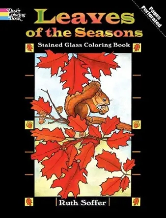 leaves of the seasons stained glass coloring book 1st edition ruth soffer 0486476820, 978-0486476827