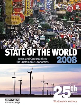 State Of The World 2008 Ideas And Opportunities For Sustainable Economies