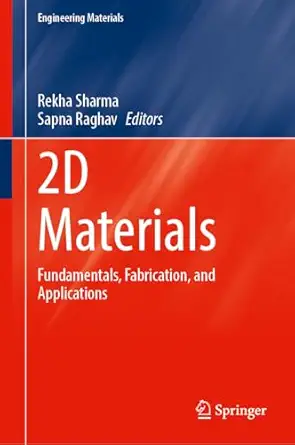 2d materials fundamentals fabrication and applications 1st edition rekha sharma ,sapna raghav 9819685850,