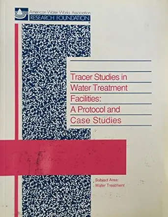 tracer studies in water treatment facilities 1st edition s teefy 0898678579, 978-0898678574
