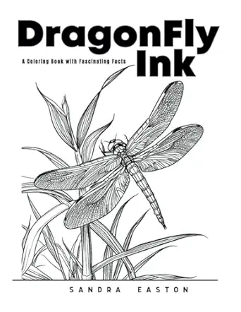 dragonfly ink a coloring book with fascinating facts an intricate coloring book for all age levels with 33