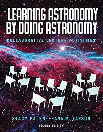 learning astronomy by doing astronomy collaborative lecture activities 1st edition stacy palen ,ana m larson