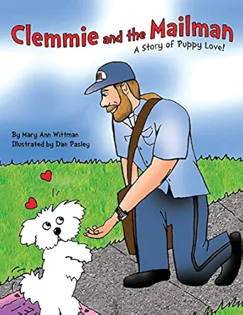 clemmie and the mailman a story of puppy love 1st edition mary ann wittman ,dan pasley 0985282592,