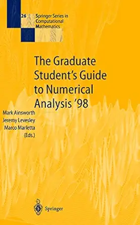 the graduate studenta s guide to numerical analysis a 98 lecture notes from the viii epsrc summer school in